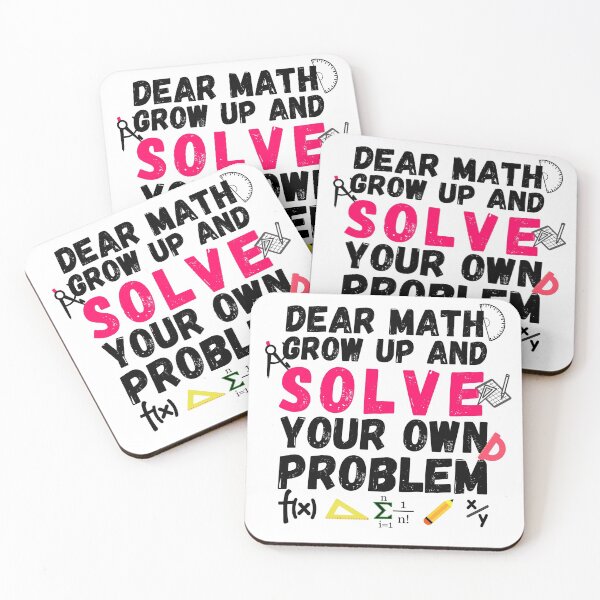 Item preview, Dear math, grow up and solve your own problem designed and sold by ronaldsonou.