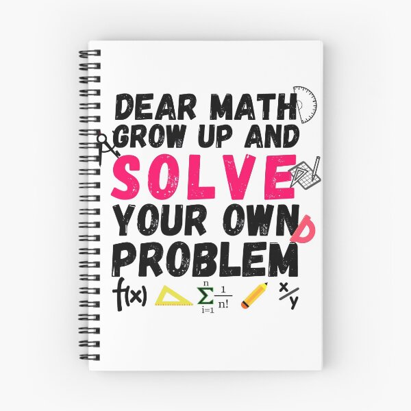 Item preview, Dear math, grow up and solve your own problem designed and sold by ronaldsonou.