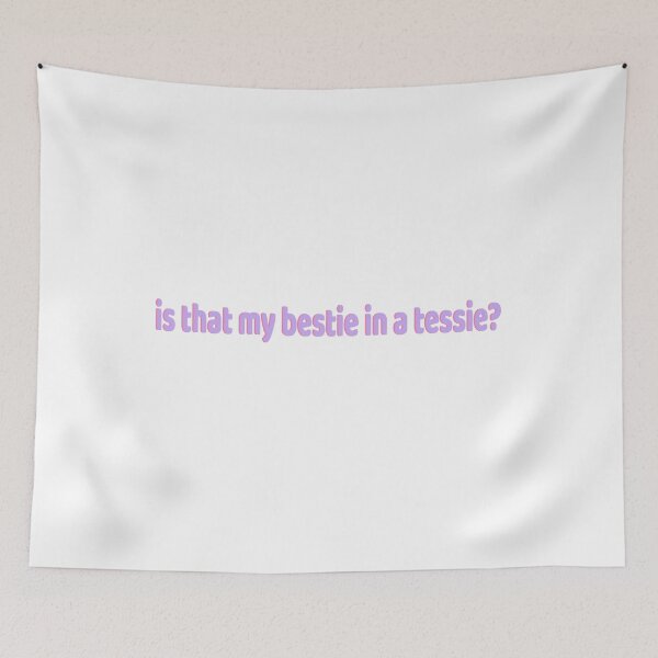 Item preview, is that my bestie in a tessie designed and sold by mollzfahdays.