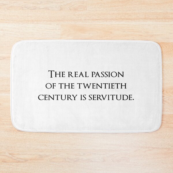 Item preview, The real passion of the twentieth century is servitude. Quotes store designed and sold by QuotesStore-2.