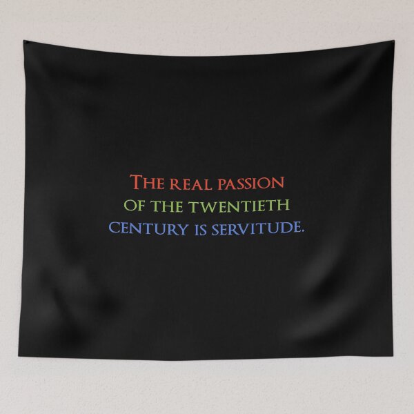 Item preview, The real passion of the twentieth century is servitude. Quotes store designed and sold by QuotesStore-2.