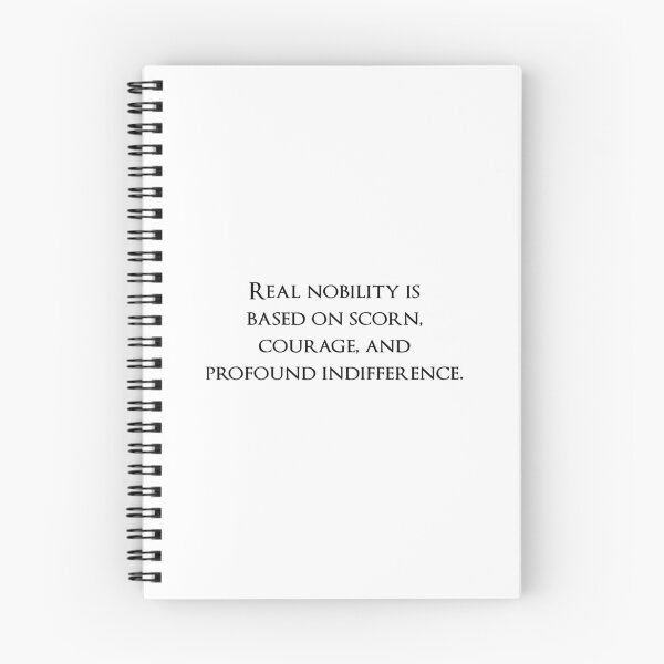 Item preview, Real nobility is based on scorn, courage, and profound indifference. Quotes store designed and sold by QuotesStore-2.