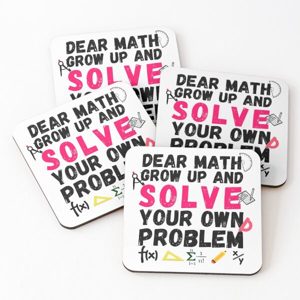 Item preview, Dear math, grow up and solve your own problem designed and sold by ronaldsonou.
