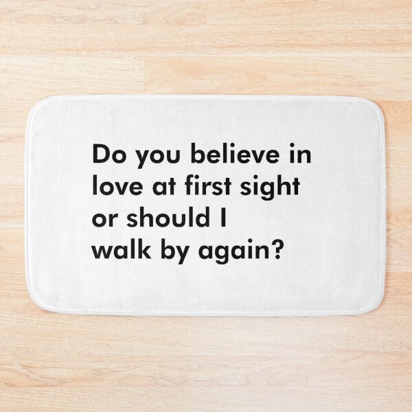Item preview, Do you believe in love at first sight or should I walk by again? designed and sold by johnta17.