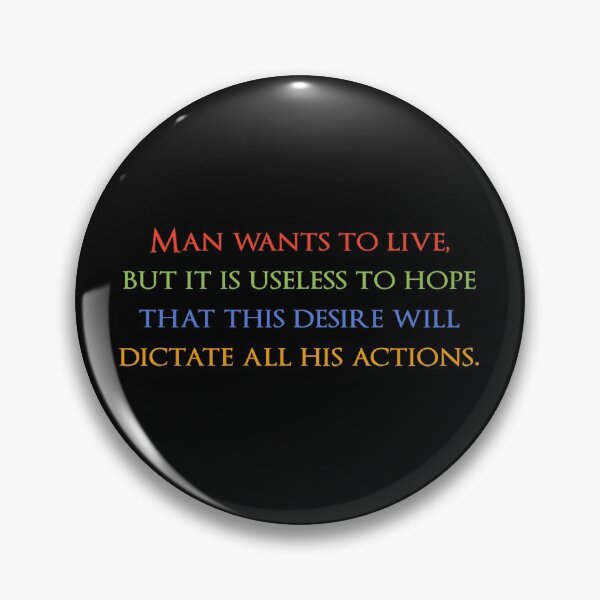 Item preview, Man wants to live, but it is useless to hope that this desire will dictate all his actions. Quotes store designed and sold by QuotesStore-2.