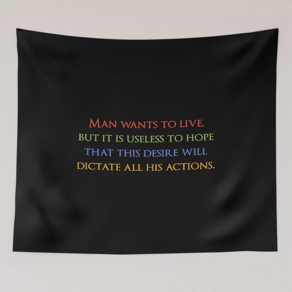 Item preview, Man wants to live, but it is useless to hope that this desire will dictate all his actions. Quotes store designed and sold by QuotesStore-2.