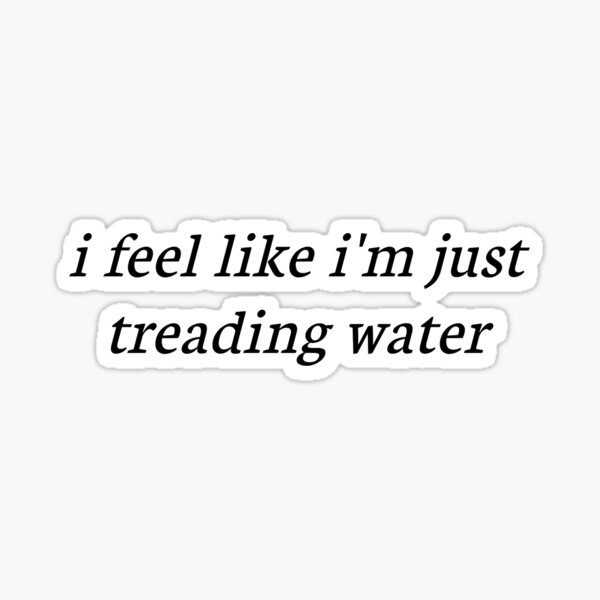 i-feel-like-i-m-just-treading-water-the-1975-lyrics-logo-sticker-for