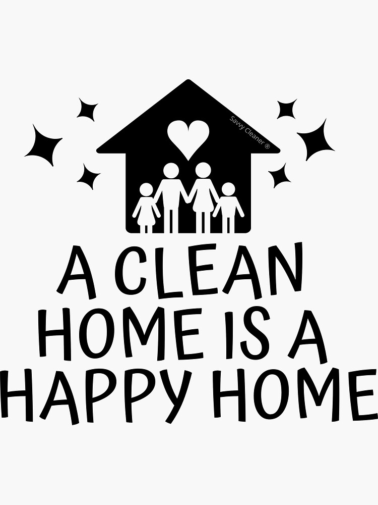 "A Clean Home is a Happy Home Novelty Gifts Cleaning Lady " Sticker for
