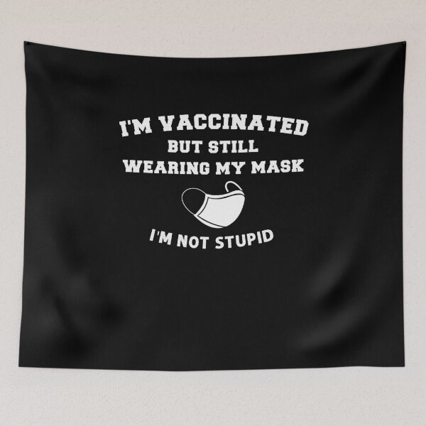 Item preview, funny I'm Vaccinated But Still Wearing My I'm Not Stupid designed and sold by Usoubmaster.
