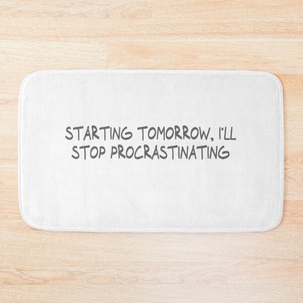 Item preview, Starting tomorrow, I'll stop procrastinating designed and sold by CalvinMade.