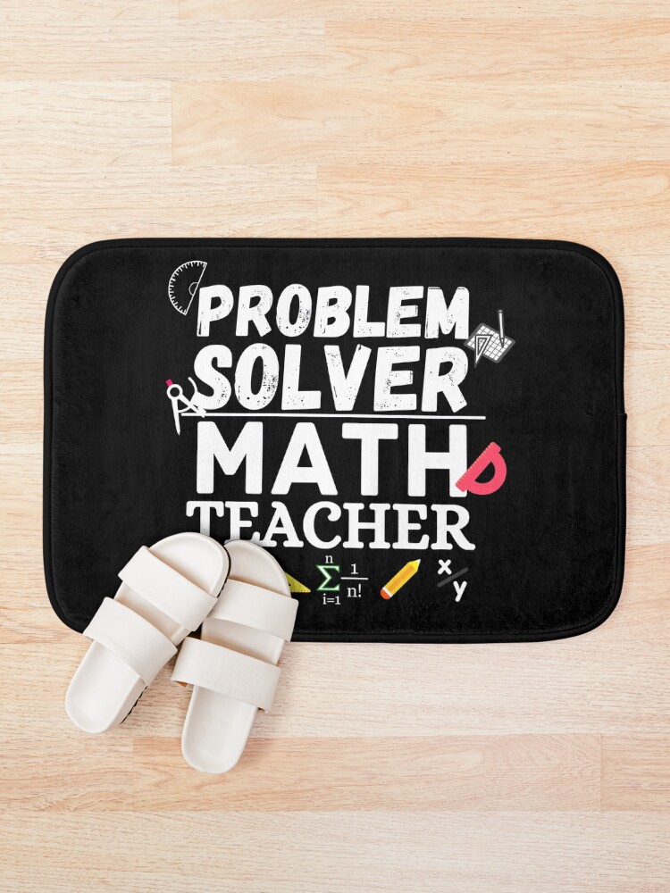 Thumbnail 1 of 6, Bath Mat, Problem Solver. Problem solver math teacher designed and sold by ronaldsonou.