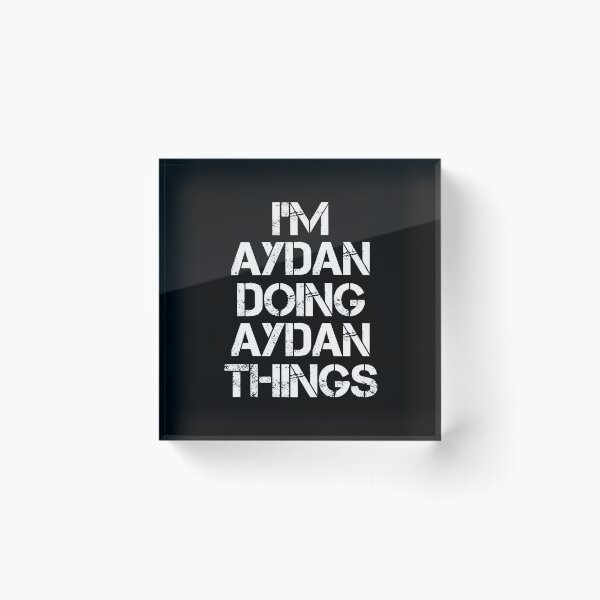 Item preview, Aydan Name T Shirt - I'm Aydan Doing Aydan Things Name Gift Item Tee designed and sold by isachsenan.
