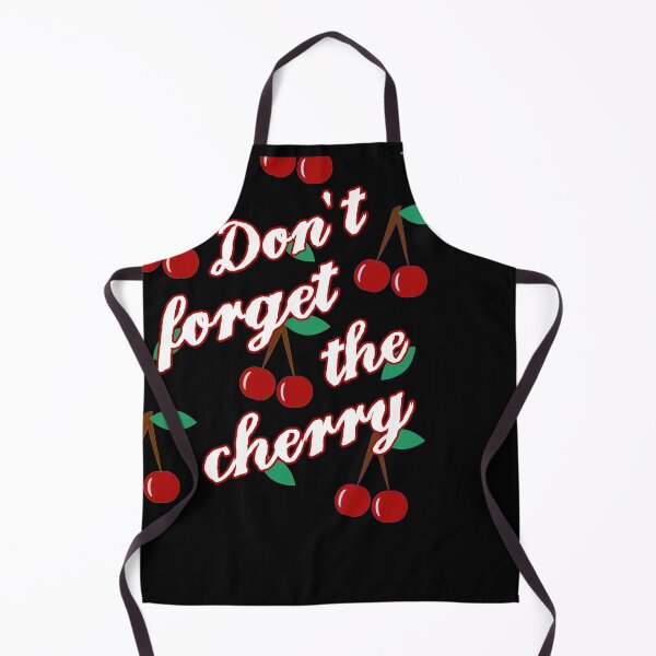 Item preview, Dont forget the cherry designed and sold by Topmel.