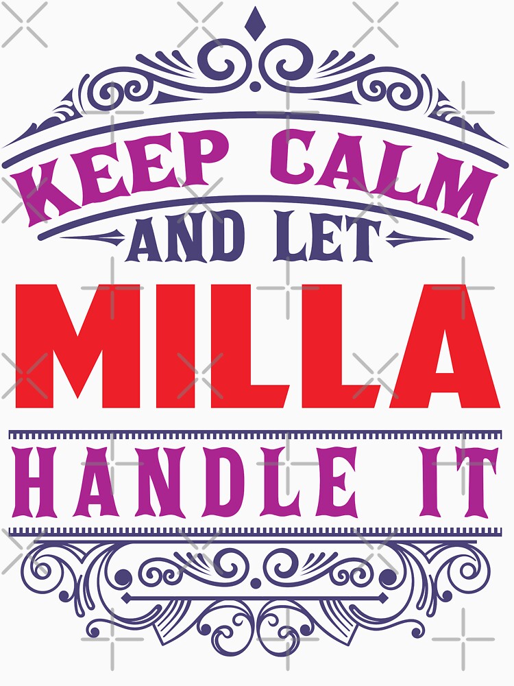 MILLA Name. Keep Calm And Let MILLA Handle It by wantneedlove
