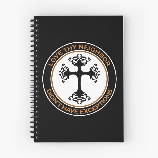 Item preview, Love Thy Neighbor Didn't Have Exceptions designed and sold by machasting.