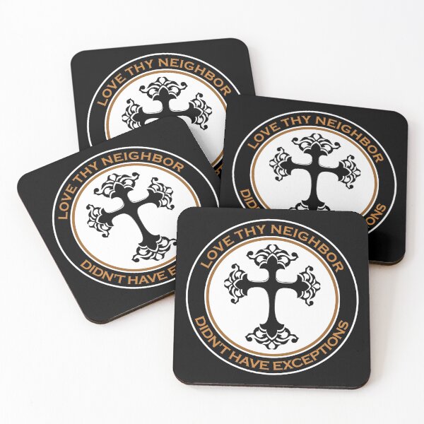 Item preview, Love Thy Neighbor Didn't Have Exceptions designed and sold by machasting.