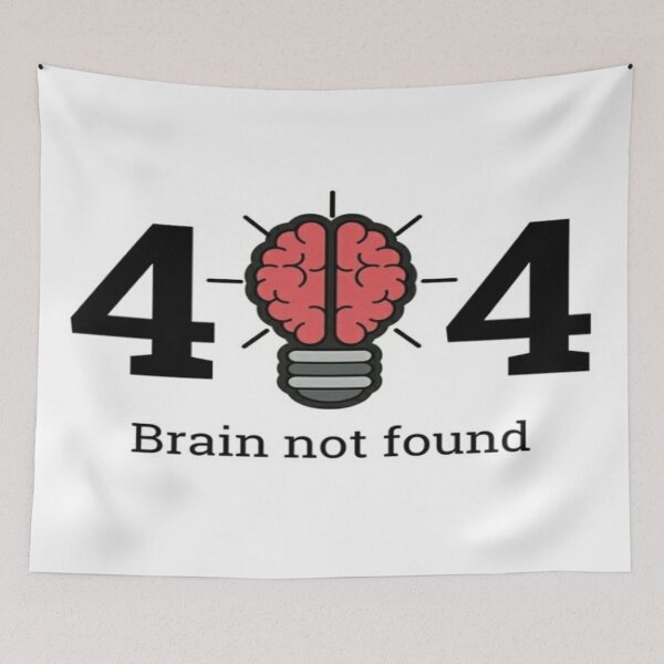 Item preview, 404 brain not  found  designed and sold by Megh Trivedi.