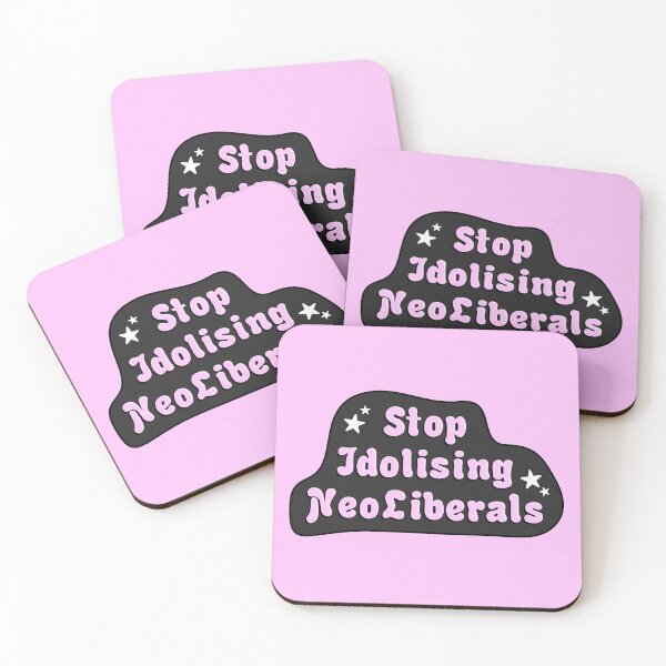 Item preview, Stop Idolising NeoLiberals designed and sold by Picket Club.