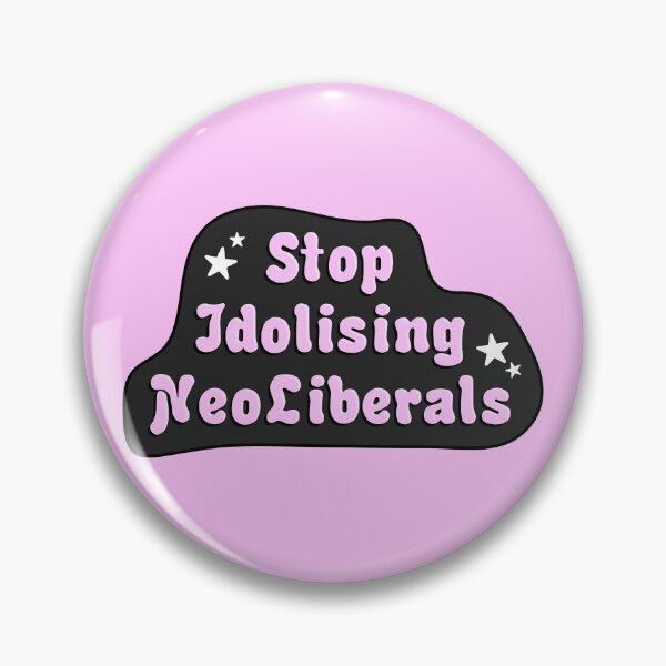 Item preview, Stop Idolising NeoLiberals designed and sold by Picket Club.