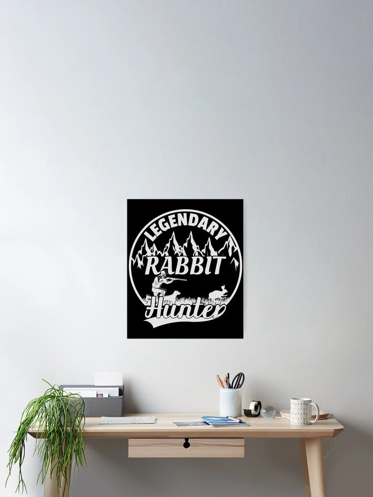 Thumbnail 2 of 3, Poster, Legendary Rabbit Hunting designed and sold by Rima Amin.