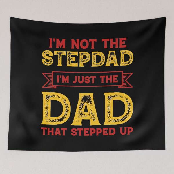 Item preview, I'm not the stepdad I'm just the dad that stepped up designed and sold by Zexten.