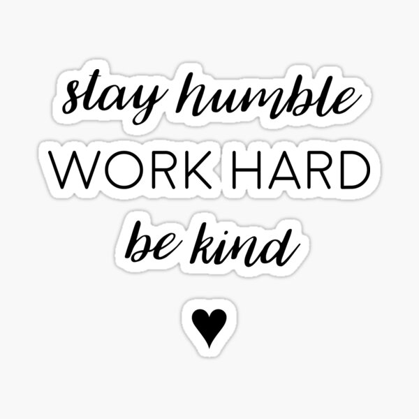 Item preview, Stay humble, work hard, be kind. designed and sold by caddystar.
