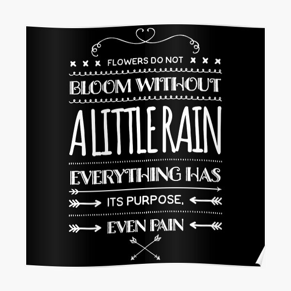 "Motivational Quotes For Success In Life • Flowers Do Not Bloom Without A Little Rain Everything