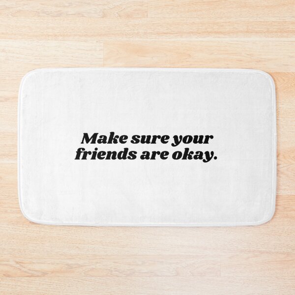 Item preview, Make Sure Your Friends Are Okay designed and sold by VAHPROD.