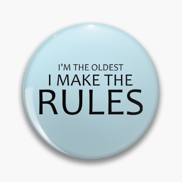 Item preview, I'm The Oldest I Make The Rules Funny Quote designed and sold by DesignHouse07.