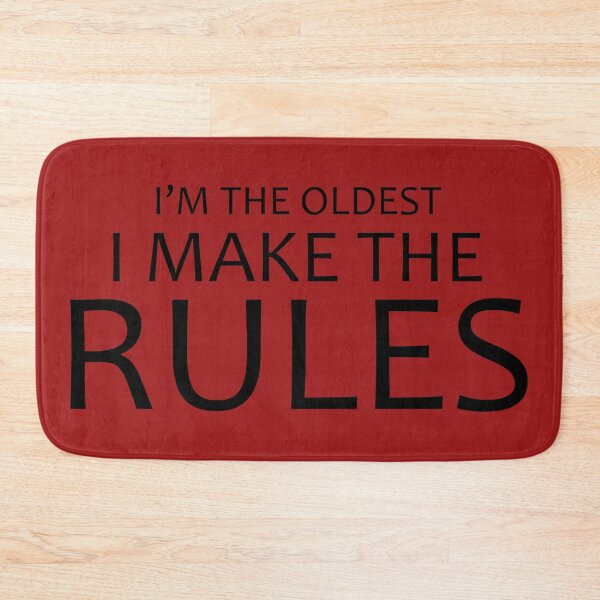 Item preview, I'm The Oldest I Make The Rules Funny Quote designed and sold by DesignHouse07.