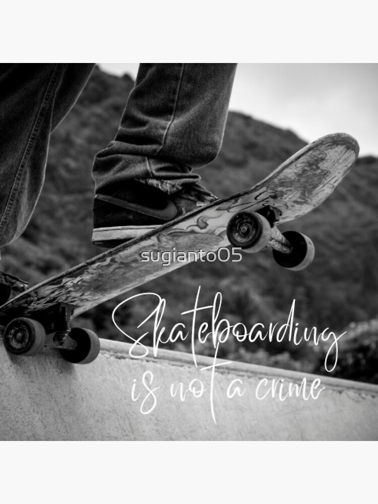 "Skateboarding is not a crime" Sticker for Sale by sugianto05 Redbubble