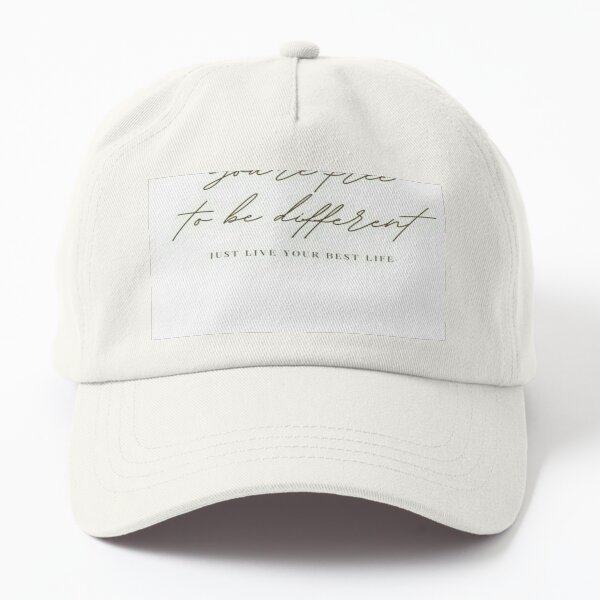 You are free to be different just live your best life Dad Hat