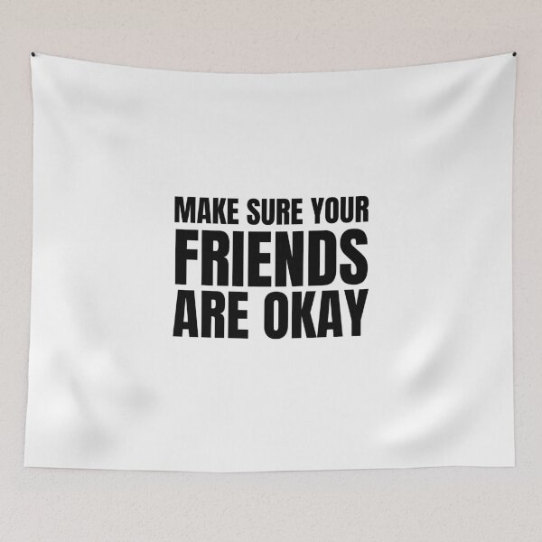Item preview, Make Sure Your Friends Are Okay designed and sold by VAHPROD.