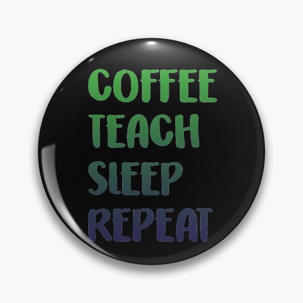 Item preview, Coffee Teach Sleep Repeat designed and sold by OrquideaCR.