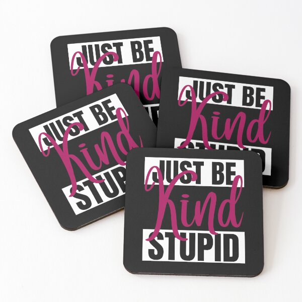 Item preview, Just Be Kind Stupid designed and sold by IslandDrip.