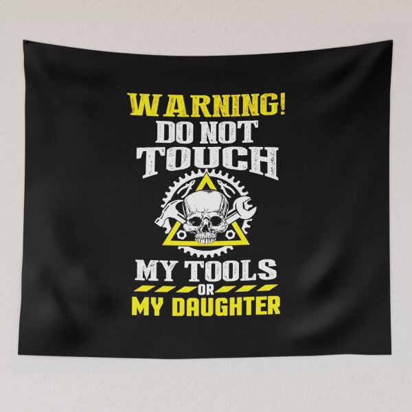 Item preview, Warning Do Not Touch My Tools Or My Daughter Father Funny designed and sold by IsabellNicolas.