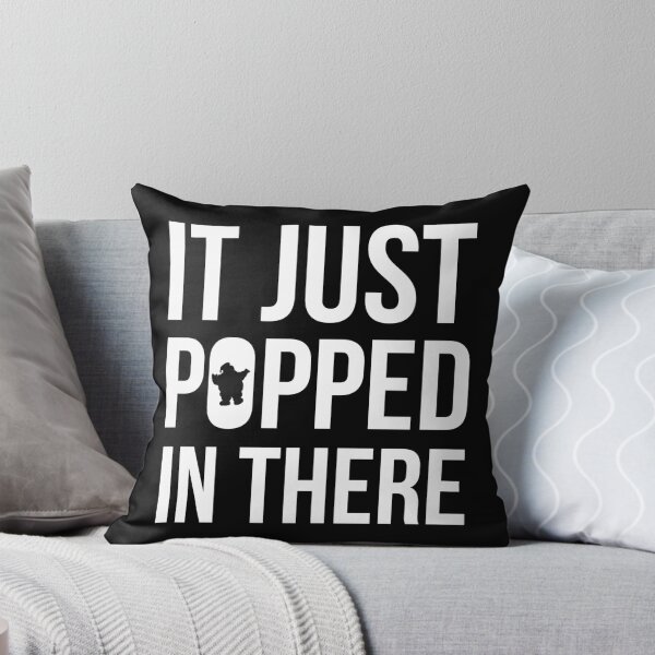 Item preview, It Just Popped In There designed and sold by QuotingCool.