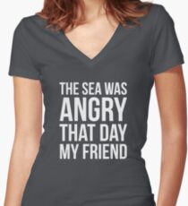 The Sea Was Angry That Day My Friend... Women's Fitted V-Neck T-Shirt