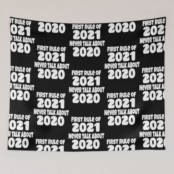 Item preview, First Rule of 2021 Never Talk About 2020 Meme  designed and sold by anavredenburg.