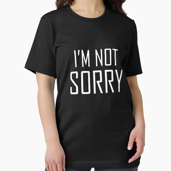 Item preview, I'm Not Sorry designed and sold by DesignFactoryD.