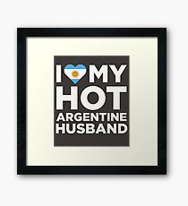 I Love My Hot Argentine Husband Framed Print