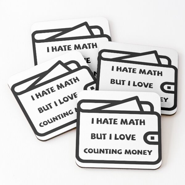 Item preview, I hate math but love counting money designed and sold by MoEndomey.