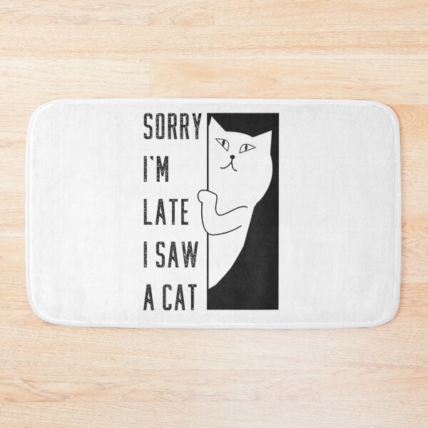 Item preview, Funny Sorry I’m Late I Saw a Cat Great Gift T-Shirt designed and sold by tinhpham.