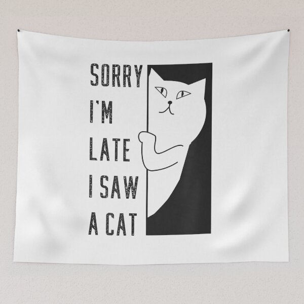 Item preview, Funny Sorry I’m Late I Saw a Cat Great Gift T-Shirt designed and sold by tinhpham.