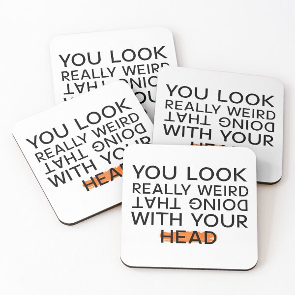 Item preview, You Look Really Weird Doing That With Your Head, funny quote gift designed and sold by NEGI STORE ★★★★★.