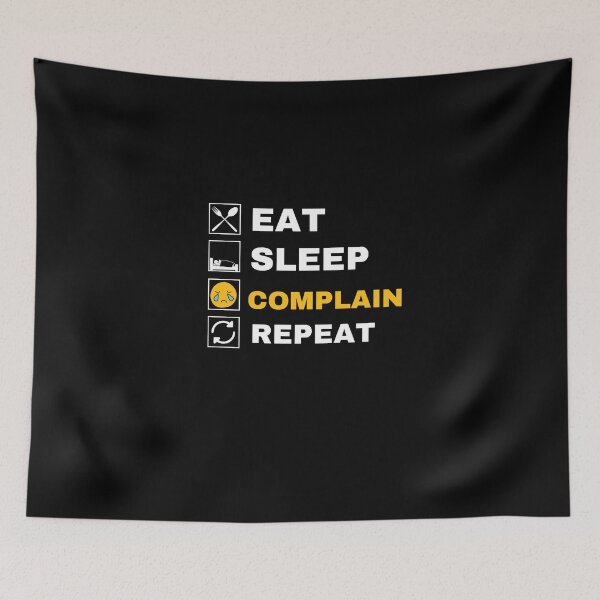 Item preview, Eat sleep complain repeat designed and sold by Hoetoons.