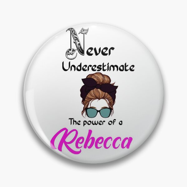 Item preview, Never underestimate the power of a Rebecca designed and sold by Designs Of all kinds.