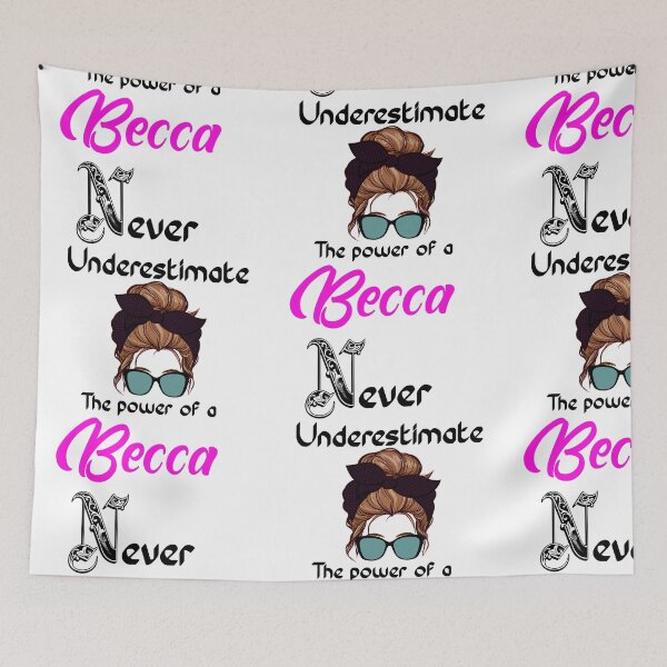 Item preview, Never underestimate the power of a Becca designed and sold by Designs Of all kinds.