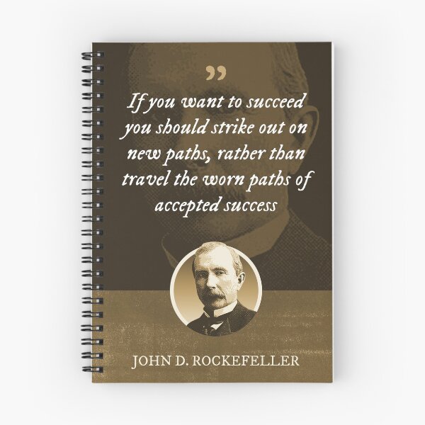 Item preview, John D. Rockefeller - If you want to succeed you should strike out on new paths, rather than travel the worn paths of accepted success designed and sold by Syahrasi.