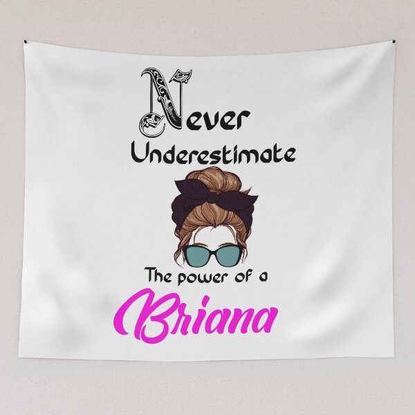 Item preview, Never underestimate the power of a Briana designed and sold by Designs Of all kinds.